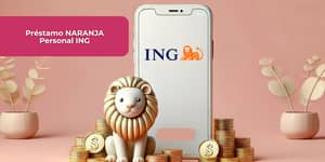 Préstamo NARANJA Personal ING: Vea todo lo que necesita saber