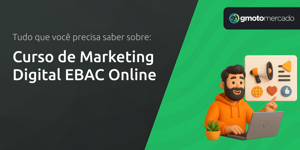 Curso de Marketing Digital EBAC Online: Tudo Que Você Precisa Saber Sobre