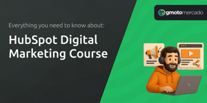 HubSpot Digital Marketing Course: Everything You Need to Know