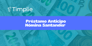 Préstamo Anticipo Nómina Santander: Vea todo lo que necesita saber