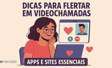 Dicas para Flertar em Videochamadas: Apps e Sites Essenciais