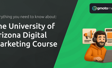 The University of Arizona Digital Marketing Course: Everything You Need to Know