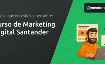 Curso de Marketing Digital Santander: Todo lo que Necesitas Saber