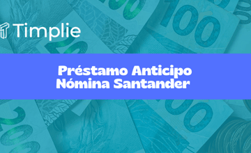 Préstamo Anticipo Nómina Santander: Vea todo lo que necesita saber
