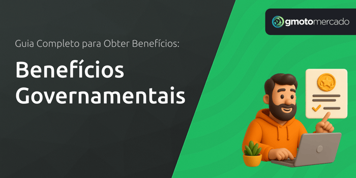 Benefícios Governamentais: Guia Completo para Obter Benefícios