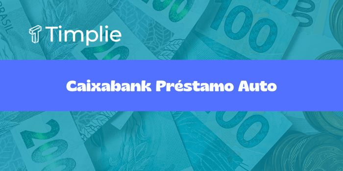 Caixabank Préstamo Auto: Vea todo lo que necesita saber