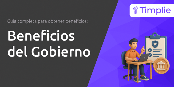 Beneficios del Gobierno: Guía Completa Para Obtener Beneficios
